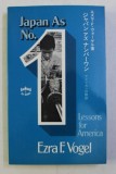 JAPAN AS NUMBER ONE - LESSONS FOR AMERICA by EZRA F. VOGEL , 1982