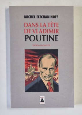 DANS LA TETE DE VLADIMIR POUTINE par MICHEL ELTCHANINOFF , ESSAI , 2022 foto