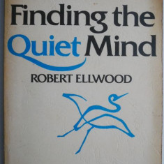 Finding the Quiet Mind – Robert Ellwood