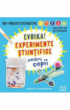 Evrika! Experimente stiintifice pentru copii - Crystal Chatterton