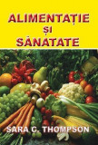 Alimentatia si sanatatea - Thompson Sara C., Aldo Press