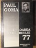 Culoarea Curcubeului 77 - Paul Goma - Editura Familia 1992 - Carte Istorie Romana - Paperback