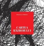 Cumpara ieftin Cartea Razboiului/Bogdan O. Popescu