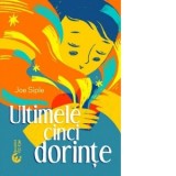 Ultimele cinci dorinte - Elena Florea, Joe Siple