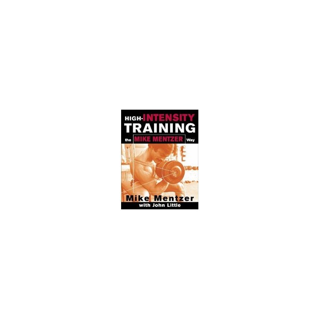 High-Intensity Training the Mike Mentzer Way