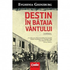 Destin in bataia vantului. Jurnal - Evghenia Ghinzburg foto