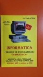 Informatica (Tehnici de programare) varianta C++ Manual pentru clasa a X-a - Tudor Sorin