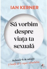 Sa vorbim despre viata ta sexuala - Pagina de psihologie