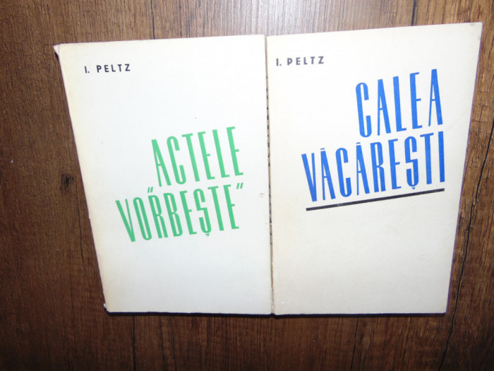 I.Peltz -Calea Vacaresti,Actele Vorbeste Vol.2,4