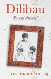 Dilibau - Cristiana Belodan - Carti Beletristica - Biografii Memorii Jurnale - Curtea Veche - Brosata