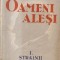 Oameni Alesi, Volumul I - Strainii (Editie 1942)