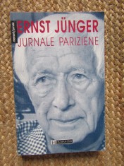 Ernst J&uuml;nger - Jurnale Pariziene (Ca Nouă!) - Biografii, Memorii