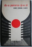 De-a pururea si-o zi &ndash; Georges-Emmanuel Clancier - Carte Beletristica