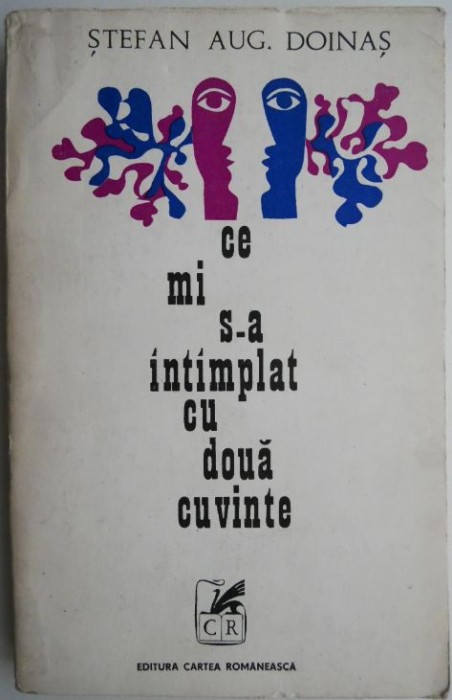 Ce mi s-a intamplat cu doua cuvinte &ndash; Stefan Aug. Doinas
