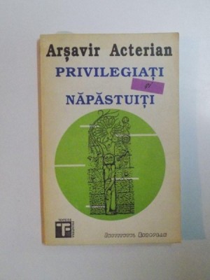 PRIVILEGIATI SI NAPASTUITI de ARSAVIR ACTERIAN , 1992 foto