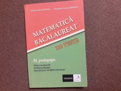 MATEMATICA BACALAUREAT 110 TESTE PEDAGOGIC CLAUDIA CALINA SANDEA foto