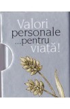 Valori personale... pentru viata!