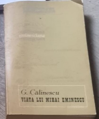 G. Calinescu - Viata lui Mihai Eminescu foto