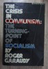 Roger Garaudy - The crisis in communism: the turning-point of socialism