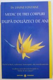 MEDIC DE TREI CORPURI - DUPA DOUAZECI DE ANI de JANINE FONTAINE