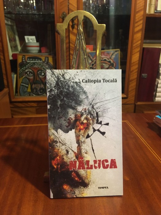Caliopia TOCALA - Naluca. Roman (2018, Ca noua!)