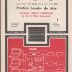 Practica bazelor de date - Totul despre... SOCRATE si SOCRATE-MINI pe Felix C, CORAL, INDEPENDENT (Vol 1)