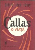 Callas - o viata - Pierre Jean Remy
