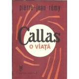 Callas - o viata - Pierre Jean Remy