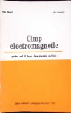 CAMP ELECTROMAGNETIC PENTRU ANUL III-IOAN MOISIL, LIDIA PANAIOTU-362773