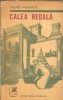Calea Regala Andre Malraux Editura Cartea Romaneasca 1971 191 Pagini Literatura Clasica Proza