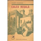 Calea regala - Andre Malraux