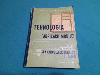 TEHNOLOGIA FABRICĂRII MOBILEI ȘI A ARTICOLELOR DIN LEMN/ M. BALDOVIN/ 1958 foto