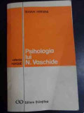 Psihologia Lui N. Vaschide - Traian Herseni ,540274