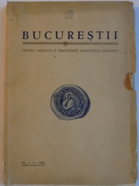BUCURESTI , REVISTA MUZEULUI SI PINACOTECEI MUNICIPIUL BUCURESTI , NR. 1 , ANUL 1935