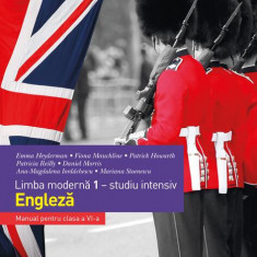 Limba modernă 1 - studiu intensiv. Engleză. Manual pentru clasa a VI-a - Paperback - Emma Heyderman, Fiona Mauchline, Mariana Stoenescu, Patrick Howar