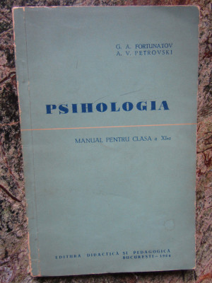 Psihologia. Manual pentru clasa a XI-a &amp;ndash; G. A. Fortunatov, A. V. Petrovski foto