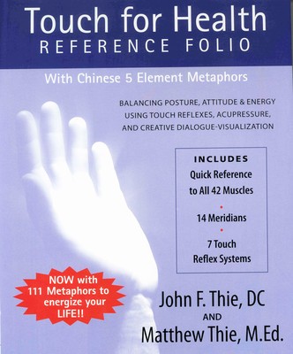 Touch for Health Reference Folio: Large: Balancing Posture, Attitude &amp;amp; Energy Using Touch Reflexes, Acupressure, and Creative Dialogue-Visualization foto