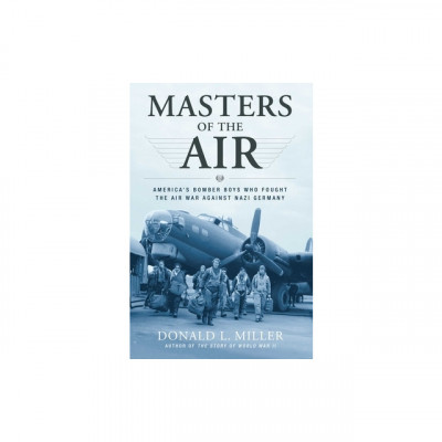 Masters of the Air: America&amp;#039;s Bomber Boys Who Fought the Air War Against Nazi Germany foto