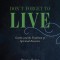 Don&#039;t Forget to Live: Goethe and the Tradition of Spiritual Exercises