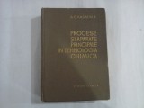 PROCESE SI APARATE PRINCIPALE IN TEHNOLOGIA CHIMICA - A. G. KASATKIN