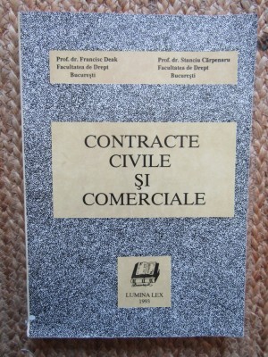 CONTRACTE CIVILE SI COMERCIALE de PROF. DR. FRANCISC DEAK , PROF. DR. STANCIU CARPENARU , 1993 foto