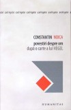 POVESTIRI DESPRE OM DUPA O CARTE A LUI HEGEL-CONSTANTIN NOICA-277325
