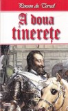 Roman Istoric Ponson du Terrail - A doua tinerete, Editie 2017, 251 pagini, Stare buna, Brosat, Limba romana