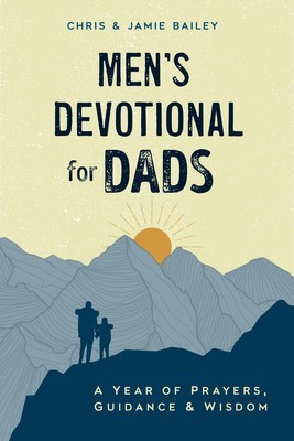 Men&#039;s Devotional for Dads: A Year of Prayers, Guidance, and Wisdom
