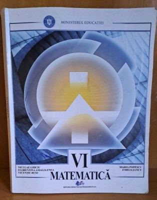 Matematica clasa a VI-a - Niculae Ghiciu, ...Emilia Iancu foto