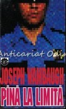 Pina La Limita - Joseph Wambaugh, Rao, 1995, Roman Politist, Editie Brosata, Limba Romana, 364 Pagini