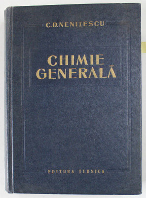 CHIMIE GENERALA de ACAD. PROF . COSTIN D. NENITESCU , 1963 , DEDICATIE * foto