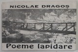 POEME LAPIDARE de NICOLAE DRAGOS , ANII &#039;90 , DEDICATIE *