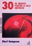 30 de minute pentru a face impresie carte Eleri Sampson anticariat stare buna sau foarte buna carti noi