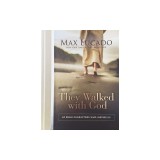 They Walked with God: 40 Bible Characters Who Inspire Us